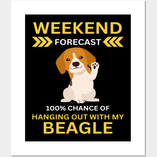 Weekend Forecast-100% Hanging Out With My Beagle Posters and Art